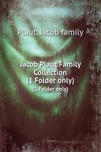 Jacob Plaut Family Collection