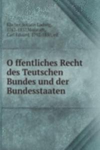 Offentliches Recht des Teutschen Bundes und der Bundesstaaten