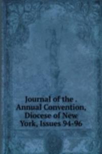 Journal of the . Annual Convention, Diocese of New York, Issues 94-96