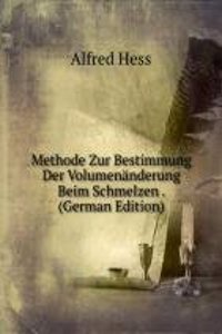 Methode Zur Bestimmung Der Volumenanderung Beim Schmelzen . (German Edition)