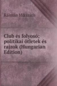 Club es folyoso; politikai otletek es rajzok (Hungarian Edition)