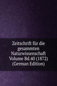 Zeitschrift fur die gesammten Naturwissenschaft Volume Bd.40 (1872) (German Edition)