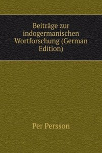 Beitrage zur indogermanischen Wortforschung (German Edition)