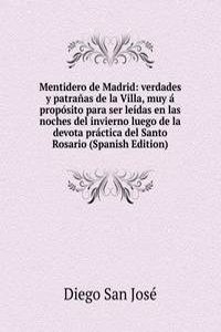 Mentidero de Madrid: verdades y patranas de la Villa, muy a proposito para ser leidas en las noches del invierno luego de la devota practica del Santo Rosario (Spanish Edition)