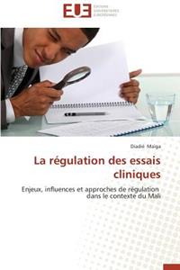 La R?gulation Des Essais Cliniques