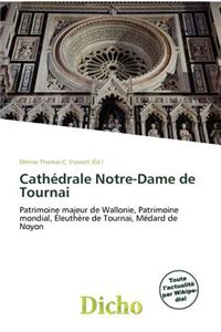 Cath Drale Notre-Dame de Tournai