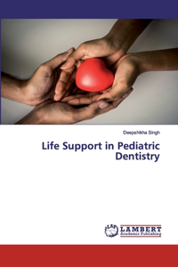 Life Support in Pediatric Dentistry