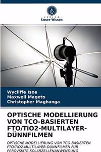 OPTISCHE MODELLIERUNG VON TCO-BASIERTEN FTO/TiO2-MULTILAYER-DÜNNFILMEN