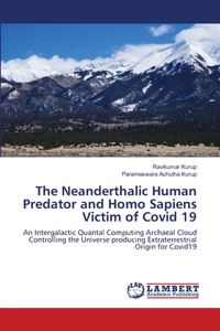 Neanderthalic Human Predator and Homo Sapiens Victim of Covid 19
