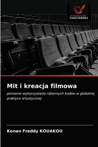 Mit i kreacja filmowa