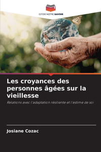 Les croyances des personnes âgées sur la vieillesse