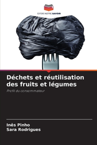 Déchets et réutilisation des fruits et légumes