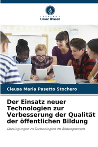 Einsatz neuer Technologien zur Verbesserung der Qualität der öffentlichen Bildung