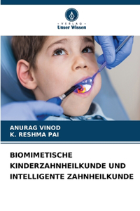 Biomimetische Kinderzahnheilkunde Und Intelligente Zahnheilkunde