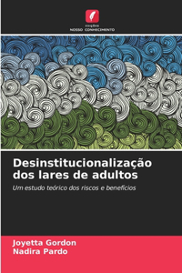 Desinstitucionalização dos lares de adultos