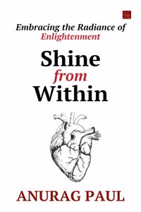Shine from Within : Embracing the Radiance of Enlightenment