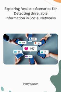 Exploring Realistic Scenarios for Detecting Unreliable Information in Social Networks