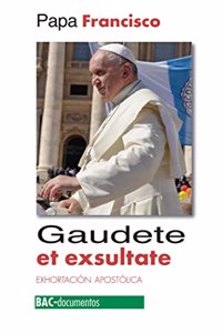 Gaudete et exultante: Exhortacion apostolica sobre la llamada a la santidad en el mundo actual (DOCUMENTOS) (Spanish Edition)