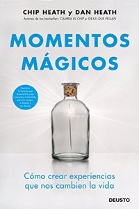 Momentos magicos: Como crear experiencias que nos cambien la vida