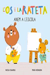 L'Os i la Rateta - Anem a l'escola: Un llibre de cartro amb pestanyes