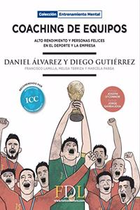 Coaching de Equipos: Alto rendimiento y personas felices en el deporte y la empresa