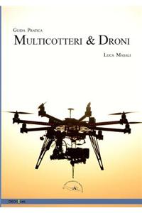 Quadricotteri, Multicotteri E Droni