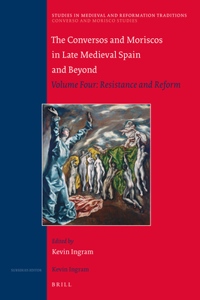 Conversos and Moriscos in Late Medieval Spain and Beyond