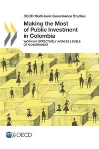 OECD Multi-level Governance Studies Making the Most of Public Investment in Colombia