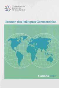 Examen Des Politiques Commerciales 2019: Canada