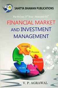 Financial Market & Investment Management B.Com III Year of Awadhesh Pratap Singh University Rewa, Barkatullah University Bhopal, Rani Durgavati Vishwavidyalaya Jabalpur, Vikram University Ujjain, Dr. Harisingh Gour University Sagar - Sahitya Bhawan