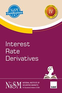 NISM's Interest Rate Derivatives â€“ Covering the basics of interest rate derivatives, trading strategies using interest rate derivatives, clearing, settlement and risk management, etc.