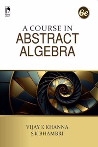 A Course in Abstract Algebra (6TH Edition)