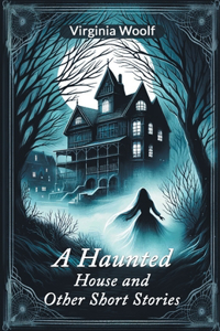 A Haunted House and Other Short Stories (Edition2024)
