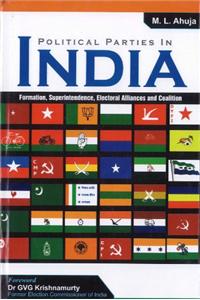 Political Parities in India: Formation, Superintendence, Electoral Alliances and Coalition