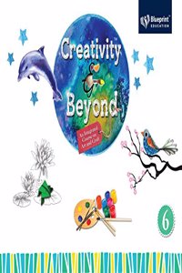 Creativity and Beyond (An Integrates Course on Art and Craft) Class 6 - Blueprint Education
