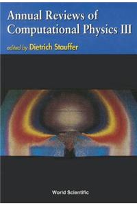 Annual Reviews of Computational Physics III