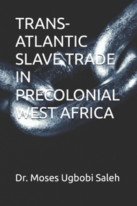 Trans-Atlantic Slave Trade in Precolonial West Africa