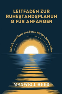Leitfaden Zur Ruhestandsplanung Für Anfänger