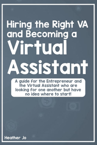Hiring the Right VA and Becoming a Virtual Assistant