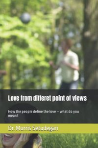 Love from differet point of views