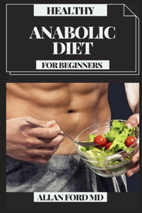 Healthy Anabolic Diet for Beginners