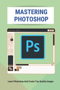 Mastering Photoshop