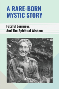 A Rare-Born Mystic Story