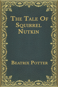The Tale Of Squirrel Nutkin