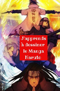 J'apprends à dessiner le Manga Naruto