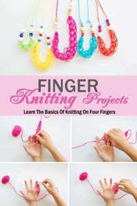 Finger Knitting Projects