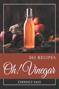Oh! 365 Vinegar Recipes