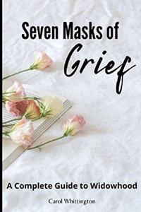Seven Masks of Grief
