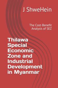 Thilawa Special Economic Zone and Industrial Development in Myanmar