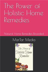 Power of Holistic Home Remedies